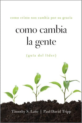 Cover image for Como Cambia La Gente Guia del Lider, isbn: 9781935273073