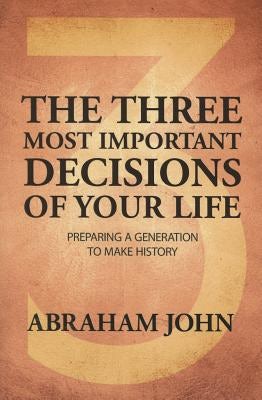Cover image for Three Most Important Decisions of Your Life, isbn: 9781936578375