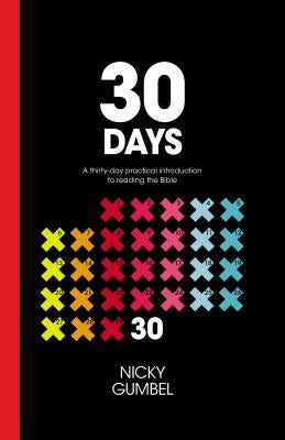 Cover image for 30 Days: A Practical Introduction to Reading the Bible, isbn: 9781938328664