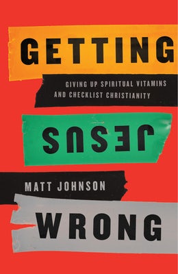 Cover image for Getting Jesus Wrong, isbn: 9781942572930