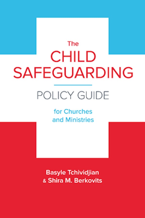 Cover image for The Child Safeguarding Policy Guide for Churches and Ministries, isbn: 9781945270055