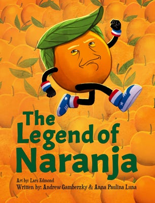 Cover image for The Legend of Naranja, isbn: 9781955550512