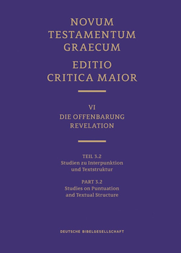 Cover image for Novum Testamentum Graecum: Editio Critica Maior (Ecm) VI/3.2: Revelation, Studies on Punctuation and Textual Structure, isbn: 9783438056221