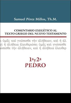 Cover image for Comentario Exegético Al Texto Griego del N.T. - 1a Y 2a de Pedro, isbn: 9788416845460