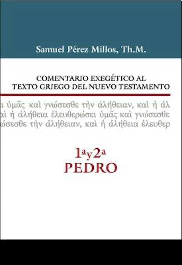 Cover image for Comentario Exeg�tico Al Texto Griego del N.T. - 1a Y 2a de Pedro, isbn: 9788416845460