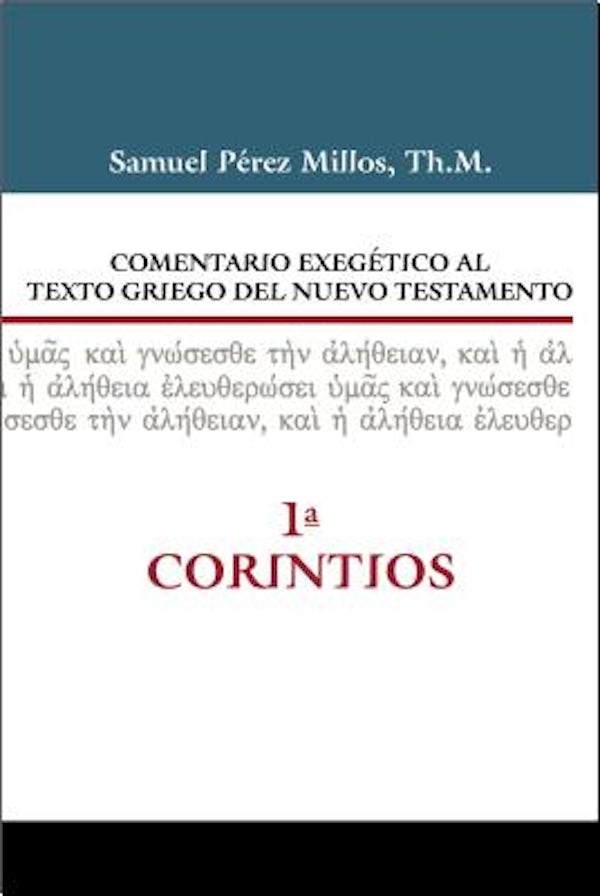 Cover image for Comentario Exeg�tico Al Texto Griego del Nuevo Testamento, 1 Corintios, isbn: 9788416845910