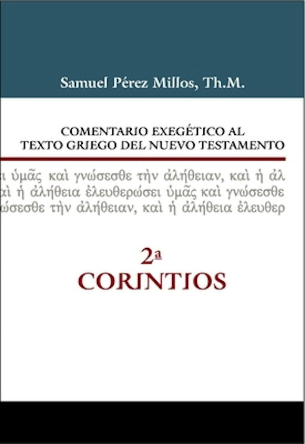 Cover image for Comentario Exeg�tico Al Texto Griego del Nuevo Testamento - 2 Corintios, isbn: 9788416845927