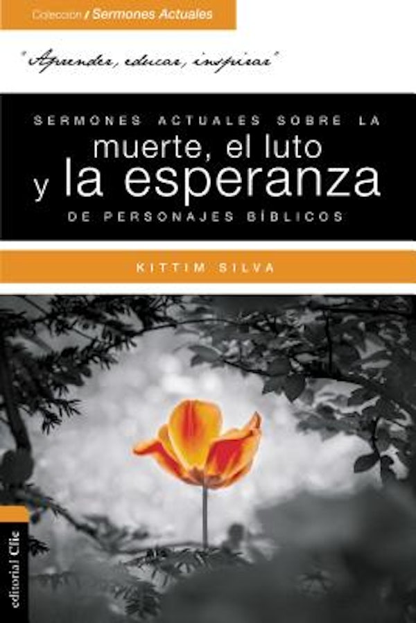 Cover image for Sermones Actuales Sobre La Muerte, El Luto Y La Esperanza de Personajes B�blicos, isbn: 9788417131029