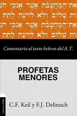 Cover image for Las Comentario al texto hebreo del Antiguo Testamento - Profetas Menores, isbn: 9788418204104