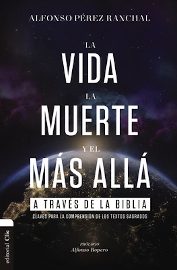 Cover image for La Vida, La Muerte Y El M�s All� a Trav�s de la Biblia, isbn: 9788418204814