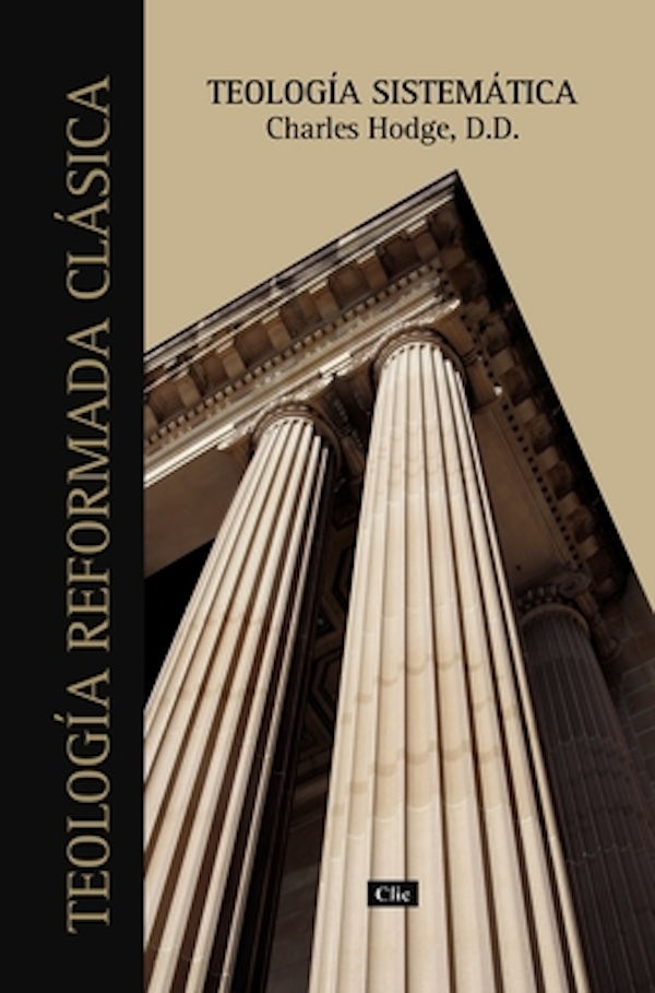 Cover image for Teolog�a Sistem�tica de Charles Hodge, isbn: 9788418204982