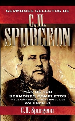 Cover image for El Sermones Selectos de C. H. Spurgeon Vol. 1, isbn: 9788418810664