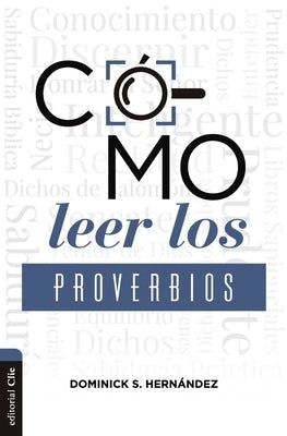 Cover image for Cómo Leer Los Proverbios, isbn: 9788418810688