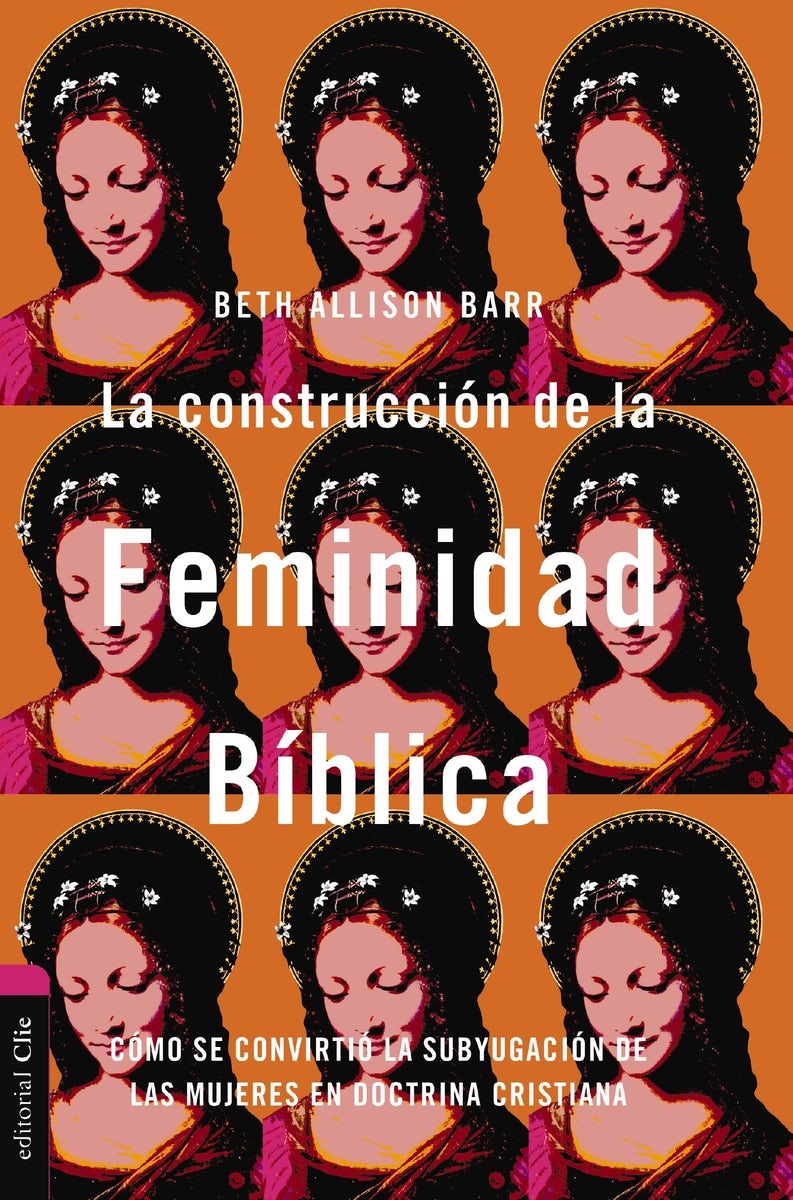 Cover image for La Construcción de la Feminidad Bíblica, isbn: 9788419779250