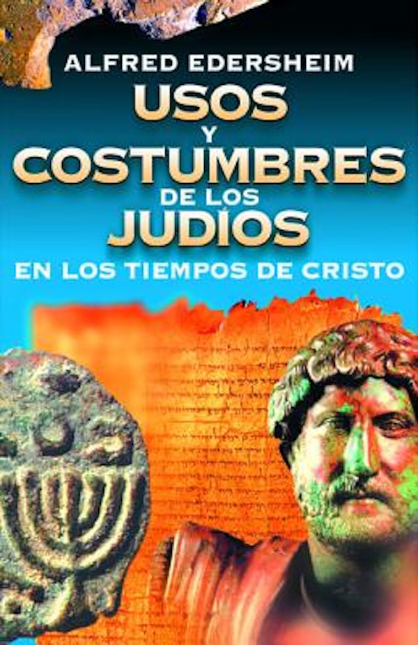 Cover image for Usos Y Costumbres de Los Jud�os En Los Tiempos de Cristo, isbn: 9788476453865