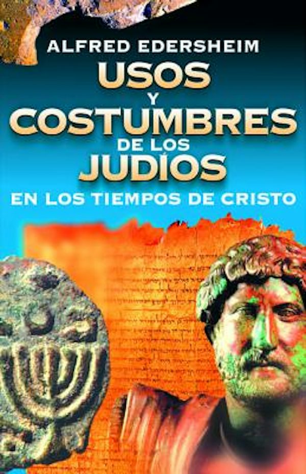 Cover image for Usos Y Costumbres de Los Jud�os En Los Tiempos de Cristo, isbn: 9788476453865