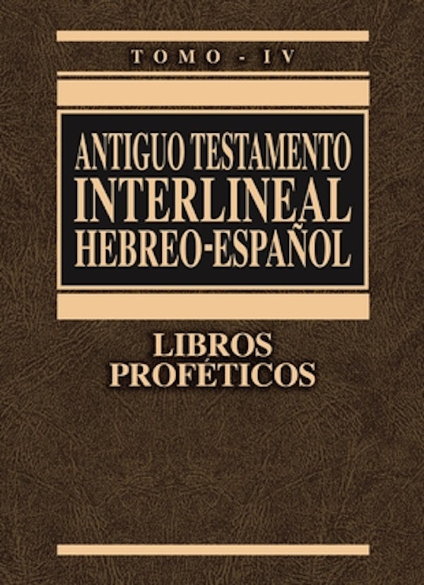 Cover image for Antiguo Testamento Interlineal Hebreo-Espa�ol, Tomo IV, isbn: 9788482673028