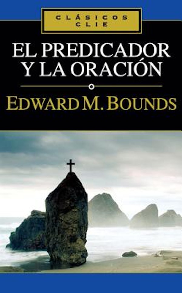 Cover image for El Predicador Y La Oraci�n, isbn: 9788482674599