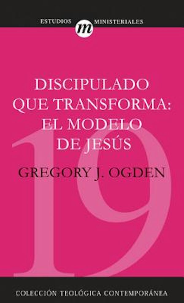 Cover image for Discipulado Que Transforma: El Modelo de Jes�s, isbn: 9788482674674