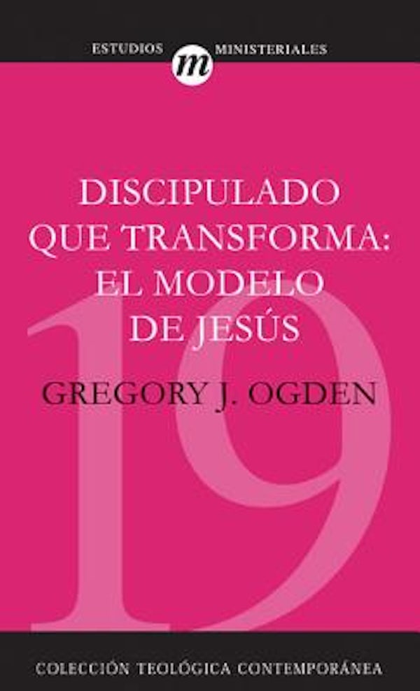 Cover image for Discipulado Que Transforma: El Modelo de Jes�s, isbn: 9788482674674