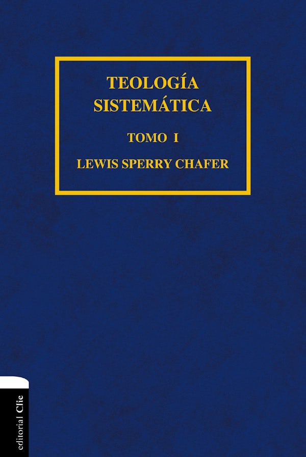 Cover image for Teolog�a Sistem�tica de Chafer Tomo I, isbn: 9788482675176