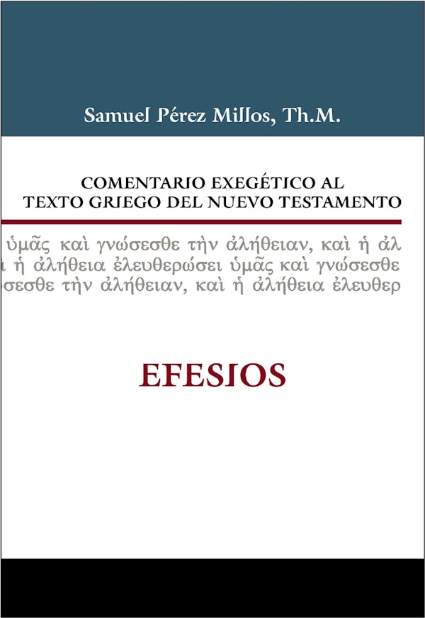 Cover image for Comentario Exeg�tico Al Texto Griego del Nuevo Testamento: Efesios, isbn: 9788482675572