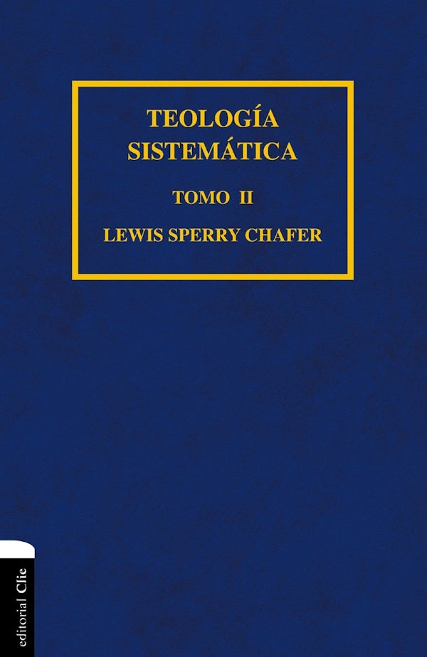 Cover image for Teolog�a Sistem�tica de Chafer Tomo II, isbn: 9788482675671