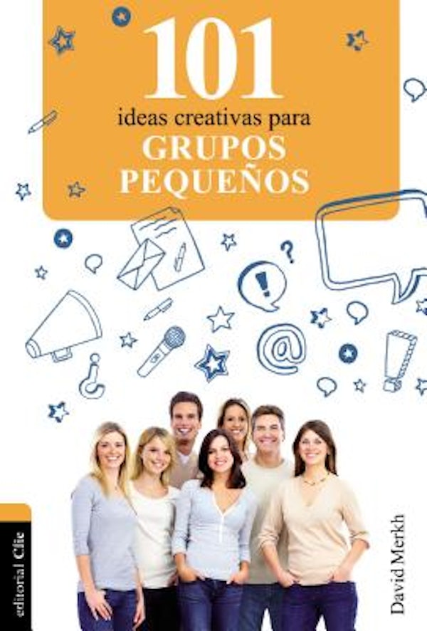 Cover image for El 101 Ideas Creativas Para Grupos Peque��os, isbn: 9788482678467