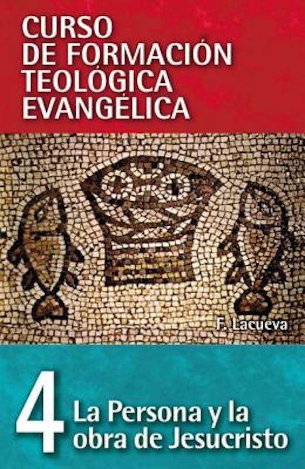 Cover image for Cft 04 - La Persona Y La Obra de Jesucristo, isbn: 9788482678481