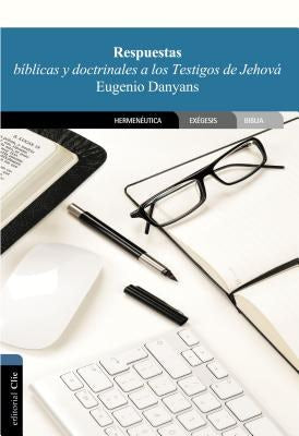 Cover image for El Respuestas B��blicas Y Doctrinales a Los Testigos de Jehov��, isbn: 9788482678535
