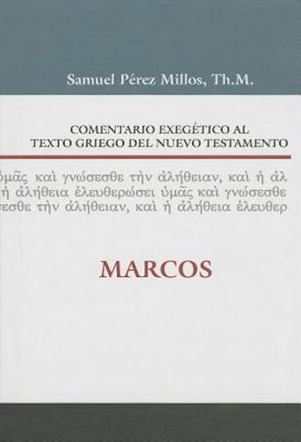 Cover image for Comentario Exeg�tico Al Texto Griego del N.T. - Marcos, isbn: 9788482678641