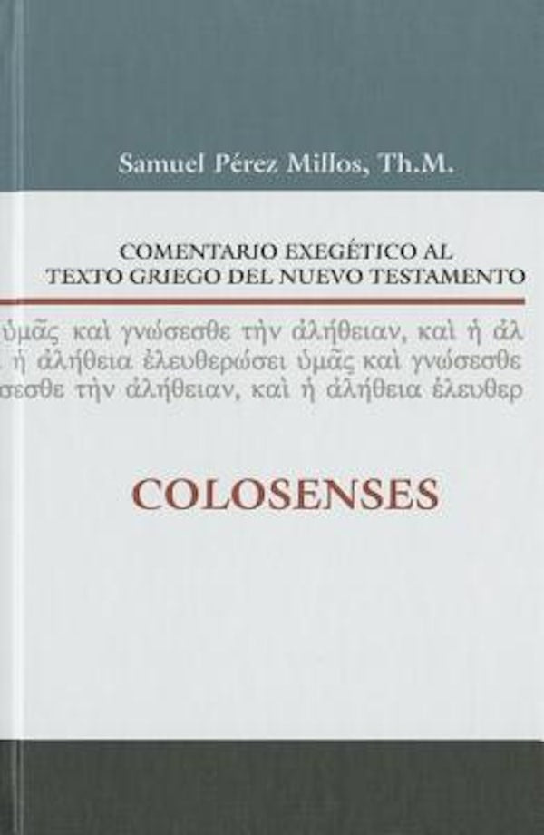 Cover image for Comentario Exeg�tico Al Texto Griego del Nuevo Testamento: Colosenses, isbn: 9788482679020