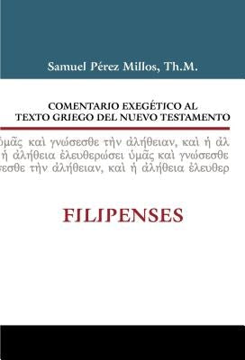 Cover image for Comentario Exegético Al Texto Griego del N.T. - Filipenses, isbn: 9788482679709