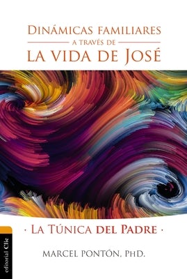 Cover image for La Din��micas Familiares a Trav��s de la Vida de Jos��, isbn: 9788494462610