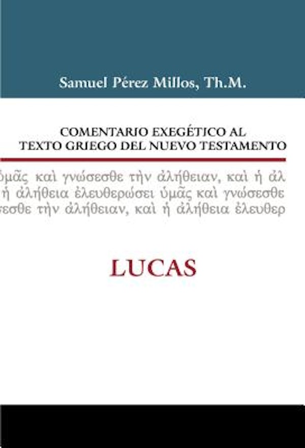 Cover image for Comentario Exegético Al Texto Griego del Nuevo Testamento: Lucas, isbn: 9788494492709