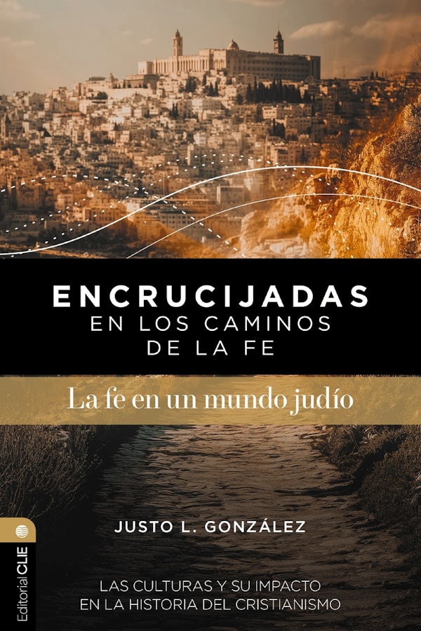 Cover image for Encrucijadas En Los Caminos de la Fe: La Fe En Un Mundo Jud�o, isbn: 9791387625290