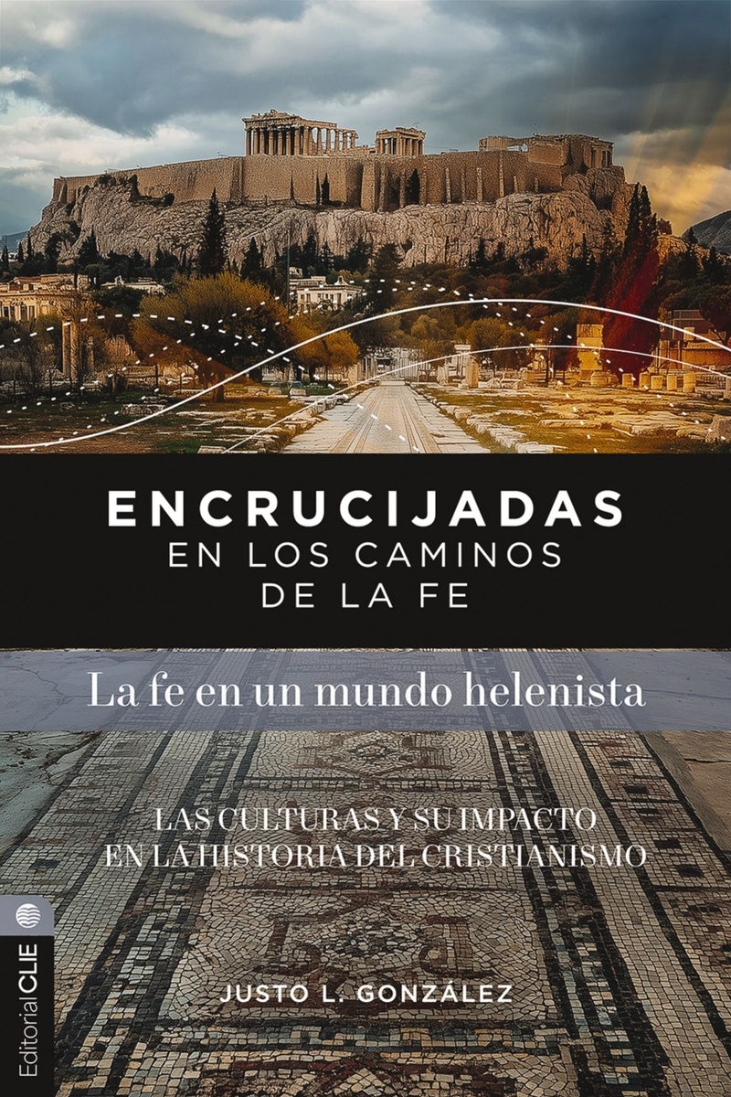 Cover image for Encrucijadas En Los Caminos de la Fe: La Fe En Un Mundo Helenista, isbn: 9791387625313