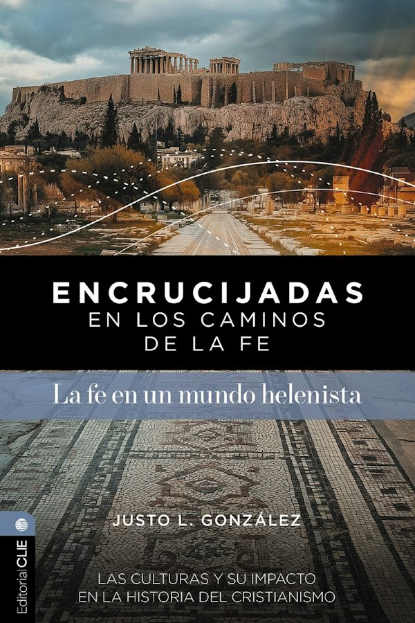 Cover image for Encrucijadas En Los Caminos de la Fe: La Fe En Un Mundo Helenista, isbn: 9791387625313