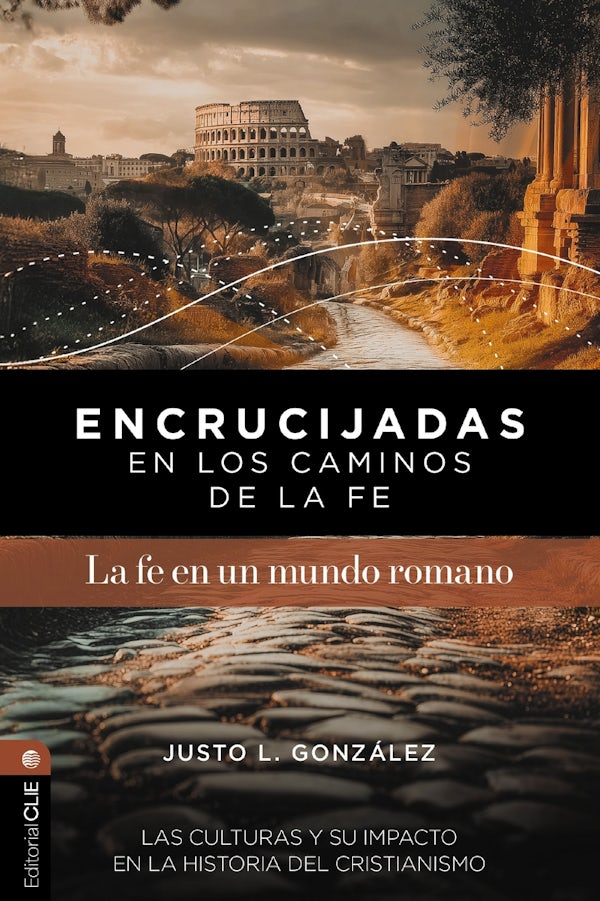 Cover image for Encrucijadas En Los Caminos de la Fe: La Fe En Un Mundo Romano, isbn: 9791387625337