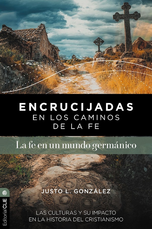 Cover image for Encrucijadas En Los Caminos de la Fe: La Fe En Un Mundo Germ�nico, isbn: 9791387625351