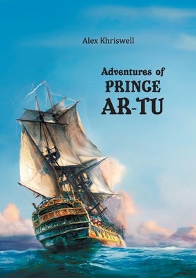 Cover image for Adventures of Prince Ar-Tu, isbn: 9798218746605
