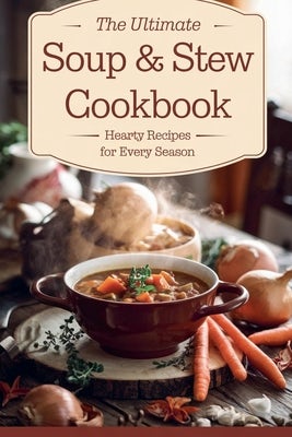 Cover image for The Ultimate Soup & Stew Cookbook, isbn: 9798227279217