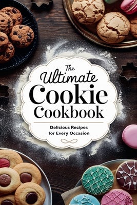 Cover image for The Ultimate Cookie Cookbook, isbn: 9798227742568