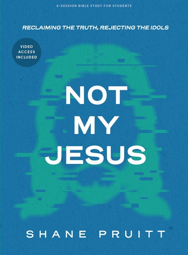 Cover image for Not My Jesus - Student Bible Study Book with Video Access, isbn: 9798384513063