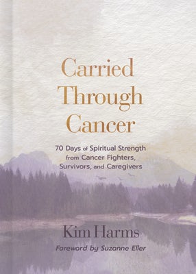 Cover image for Carried Through Cancer, isbn: 9798384513308