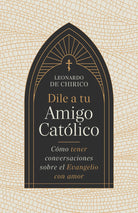 Cover image for Dile a Tu Amigo Católico, isbn: 9798384515166