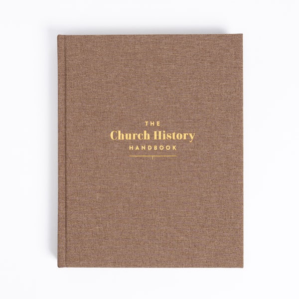 Cover image for The Church History Handbook, Mocha Cloth Over Board, isbn: 9798384518099