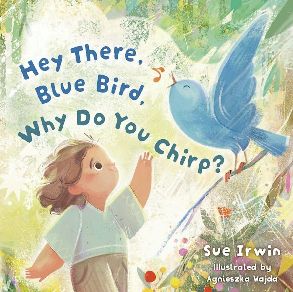 Cover image for Hey There, Blue Bird, Why Do You Chirp?, isbn: 9798384532118