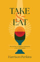Cover image for Take and Eat, isbn: 9798384535010