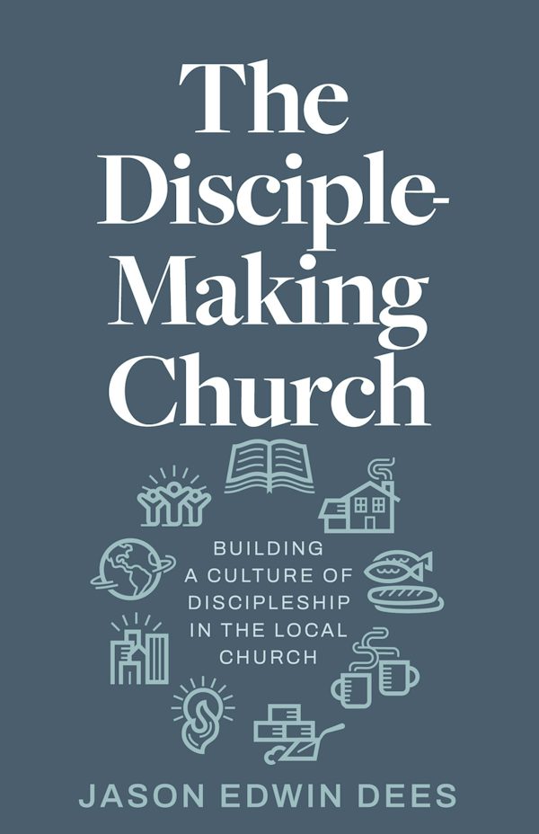 Cover image for The Disciple-Making Church, isbn: 9798384562870
